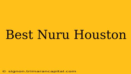 Best Nuru Houston